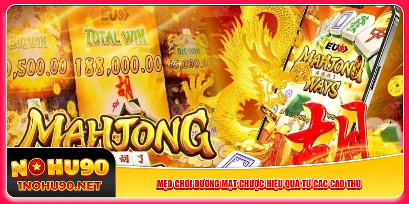 Mẹo chơi Đường Mạt Chược hiệu quả từ các cao thủ