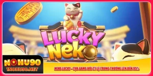 neko-lucky-tua-game-voi-ty-le-trung-thuong-len-den-95