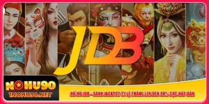 no-hu-jdb-sanh-jackpot-ty-le-thang-len-den-98-cuc-hap-dan
