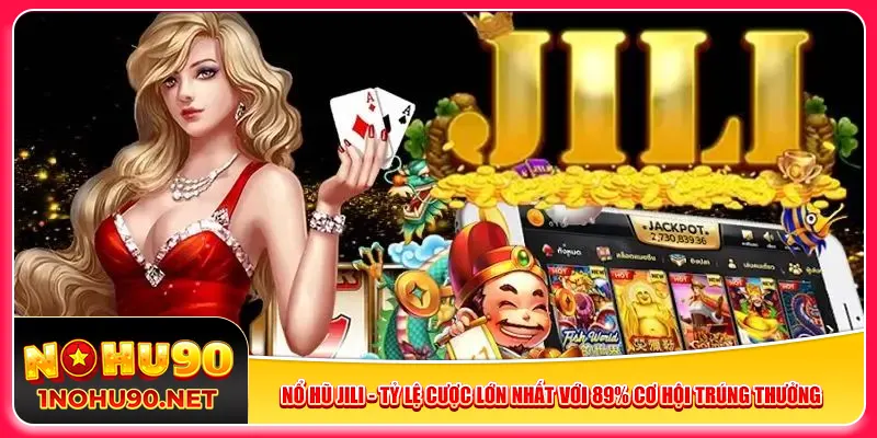 no-hu-jili-ty-le-cuoc-lon-nhat-voi-89-co-hoi-trung-thuong