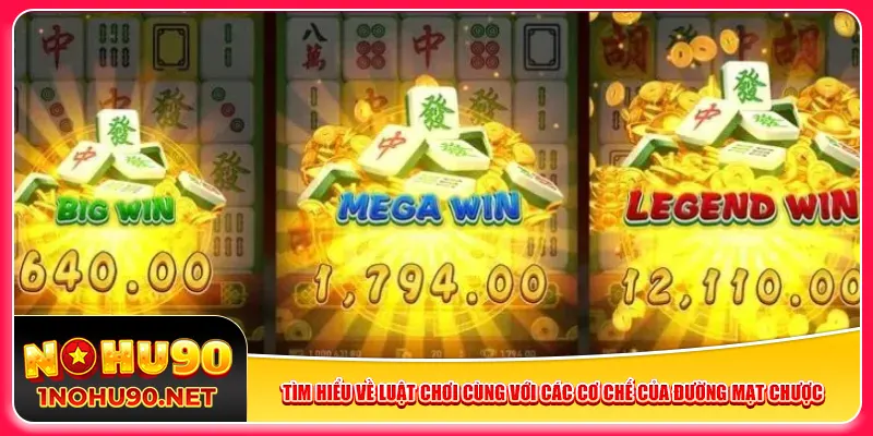 Tìm hiểu về luật chơi cùng với các cơ chế của Đường Mạt Chược